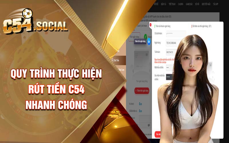 Quy trình thực hiện rút tiền C54 nhanh chóng 